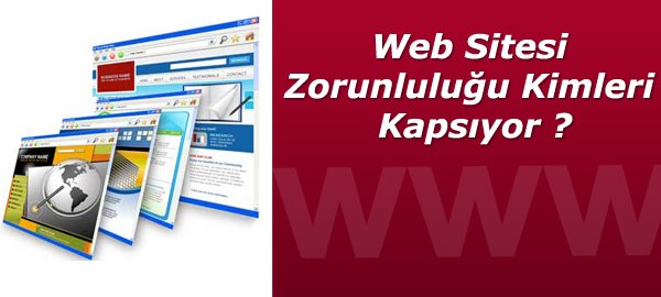 Web Sitesi Zorunluluğu Kimleri Kapsıyor ?